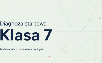 Diagnoza startowa klasy 7 – matematyka i fizyka